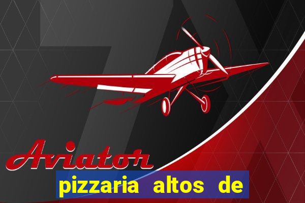 pizzaria altos de santana sjc